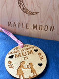 Home is Where Mum is Wooden Hanging Decoration