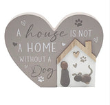 A house is not a home without a dog wooden plaque