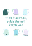 If all else fails stick the aul kettle on print from parful stuff
