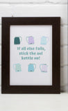 Stick The Kettle On Print (A5 & A4) - Parful Stuff