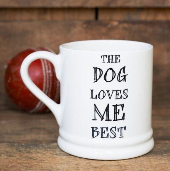 The Dog Loves Me Best Mug - Sweet William Design