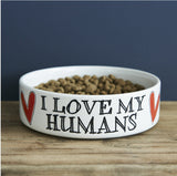 I love my humans large dog bowl