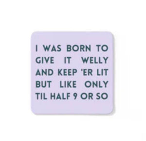 'Born To Give It Welly' Coaster - Parful Stuff