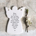 Those we love don’t go away they walk beside us every day hanging ceramic guardian angel 