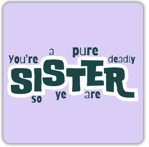 Pure Deadly-Sister Coaster