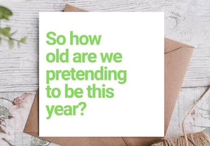 How Old Are We Pretending To Be This Year Birthday Card