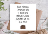 Your Previous Employer’s Loss Is Your New Employer Gain Card