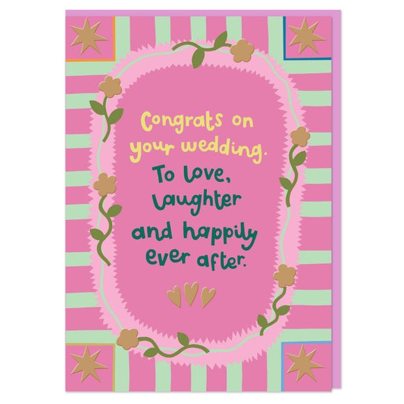 Congrats on your wedding, to love laughter and happily ever after