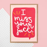 Greeting card - 'I miss your face’