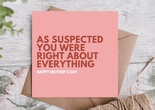 As suspected you were right about everything-Mothers Day Card-Highgrove Cards