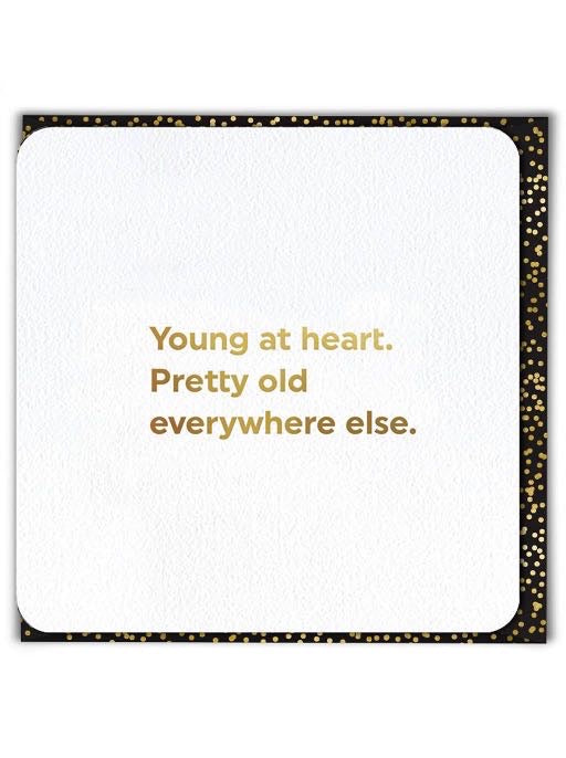 ‘Young At Heart’, Funny Birthday Card