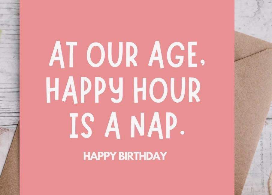 At Our Age Happy Hour Is a Nap Birthday Card | Funny Happy Birthday Card