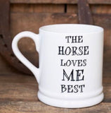 The Horse Loves Me Best Mug - Sweet William Design