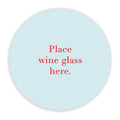 Place Wine Glass Here Ceramic Coaster - Gift for Wine Lovers  Perfect Gift for Home or Parties