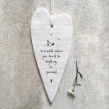 In A World Where You Can Be Anything be yourself Porcelain Long Hanging Heart - East Of India