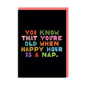 Happy hour is a nap birthday card