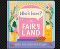 Who’s Here In Fairy Land – Fold-Out Flaps Board Book