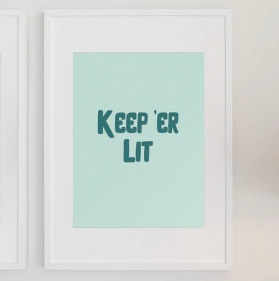 Keep Er Lit Print (A4) - Parful Stuff