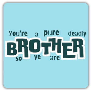 Pure Deadly-Brother Coaster