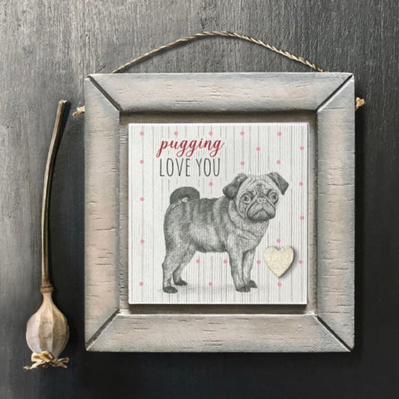 Pugging love you hanging picture 