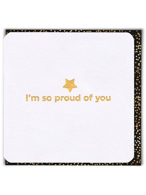 I'm So Proud Of You, Gold Foiled Congratulations Greeting Card