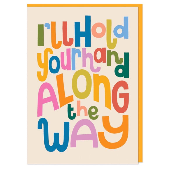 I'll Hold Your Hand Along The Way Card