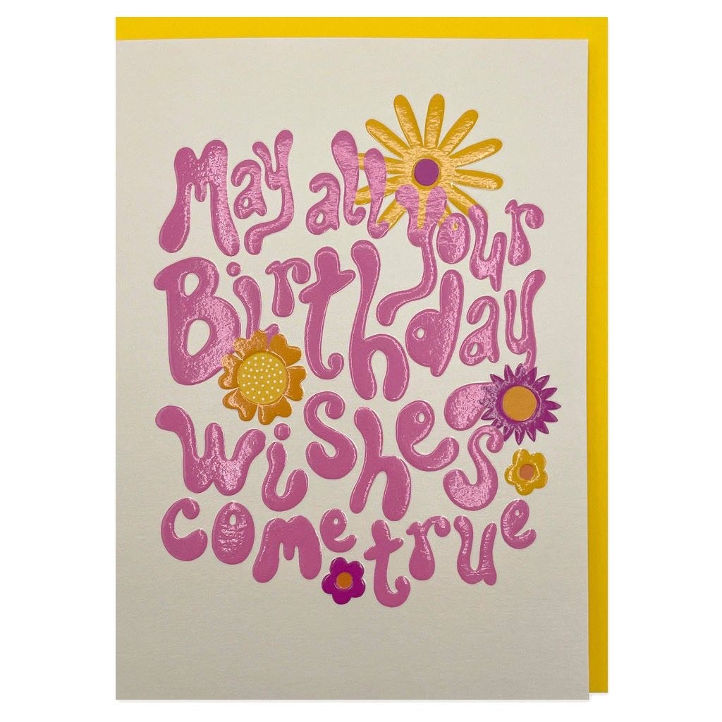 May all your Birthday Wishes Come True Card