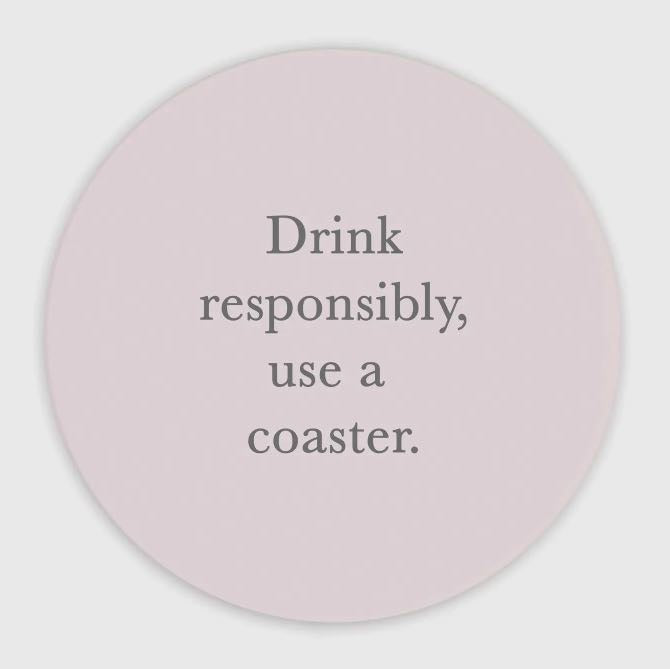 Drink Responsibly, Use A Coaster Ceramic Coaster - Humorous Drinking Gift - Stylish Barware for Home Gifting