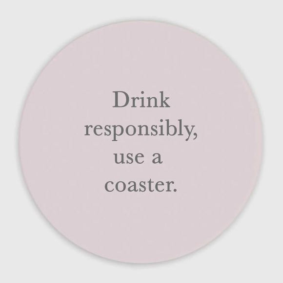 Drink Responsibly, Use A Coaster Ceramic Coaster - Humorous Drinking Gift - Stylish Barware for Home Gifting