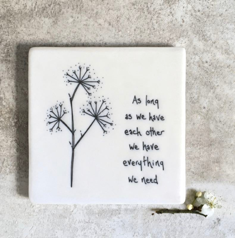 As Long As We Have Each Other Coaster - East Of India