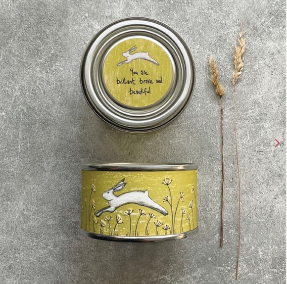 You are brilliant brave and beautiful tin candle 