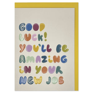 Good luck! You’ll be amazing in your new job' card