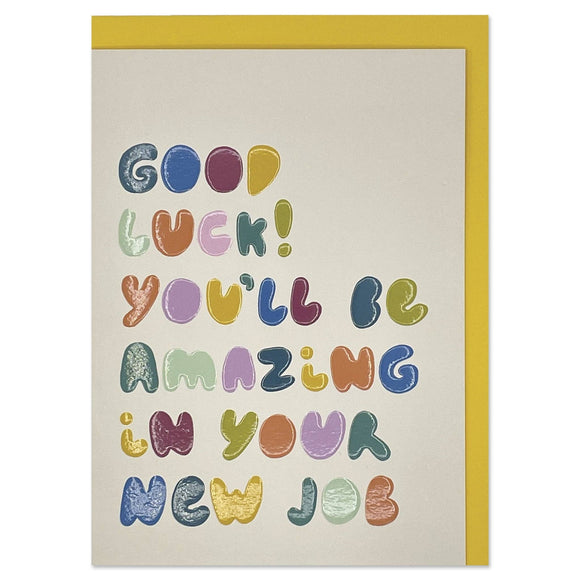 Good luck! You’ll be amazing in your new job' card