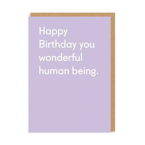 Happy birthday you wonderful human being card