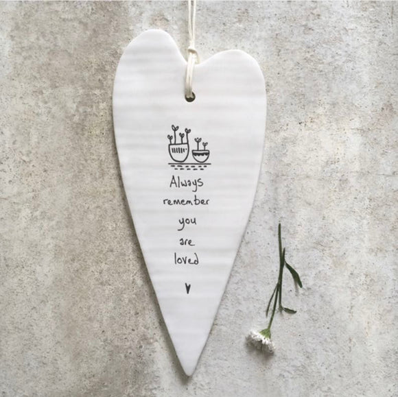‘Always Remember You Are Loved’ Porcelain Long Hanging Heart - East Of India