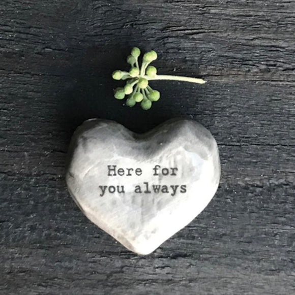 ‘Here For You Always’ rustic heart porcelain pebble - East of India