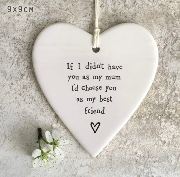 ‘If I Didn’t Have You As A Mum’ Porcelain Hanging Heart - East of India