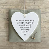 'No matter where we go’ Porcelain Hanging Heart - East Of India