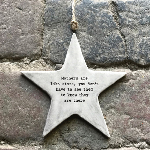 Mother’s are like stars, you don’t have to see them to know they are there rustic porcelain star by east of india range.