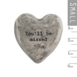 'You'll be missed' rustic heart porcelain pebble - East of India