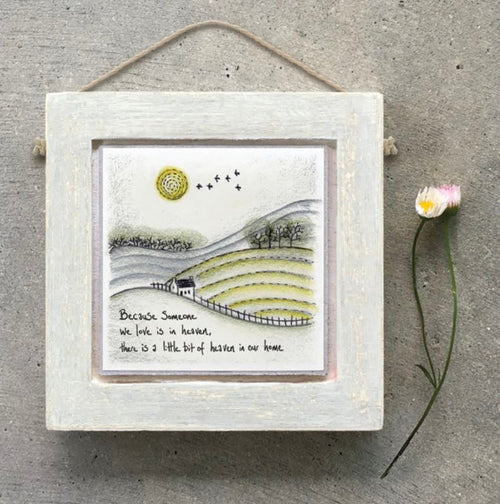 Because someone we love is in heaven, there is a little bit of heaven in our home wooden hanging plaque