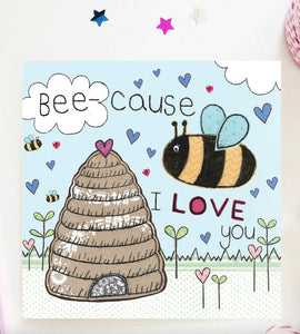 Bee-cause I Love You Greeting Card
