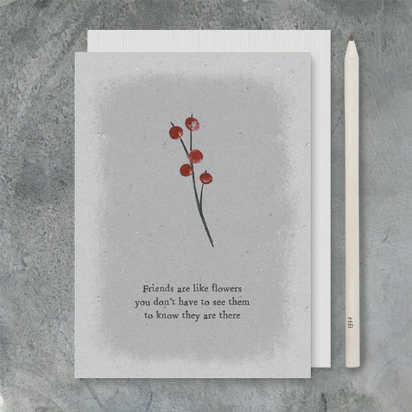 Friends Are Like Flowers Card - East Of India