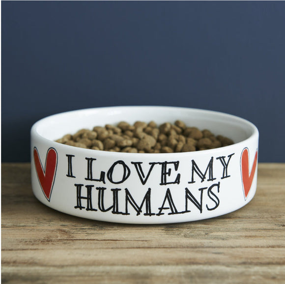 Love My Humans Pet Bowl - Small By Sweet William Designs
