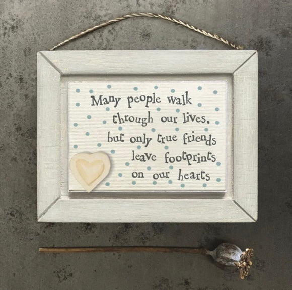 Many people walk through our lives, but only true friends leave footprints on our hearts wooden hanging plaque